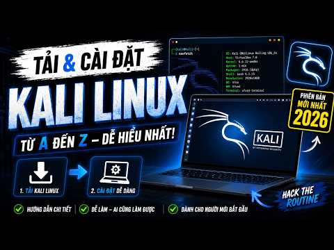 Kali Linux mới nhất 2026 | Cách tải và cài chi tiết cho người mới