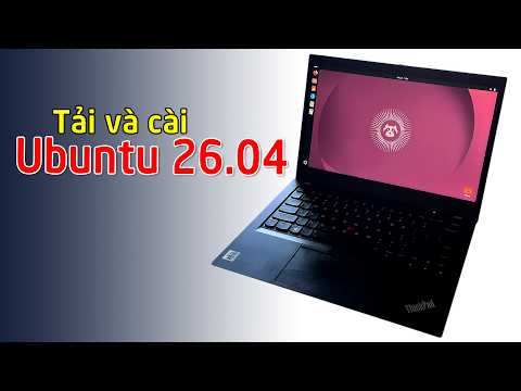 Tải và cài Ubuntu 26 | GIẢI PHÁP TIẾT KIỆM CHI PHÍ BẢN QUYỀN